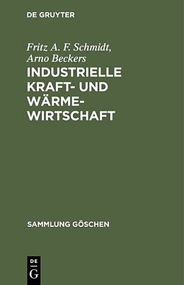 E-Book (pdf) Industrielle Kraft- und Wärmewirtschaft von Fritz A. F. Schmidt, Arno Beckers