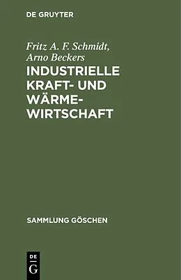 E-Book (pdf) Industrielle Kraft- und Wärmewirtschaft von Fritz A. F. Schmidt, Arno Beckers