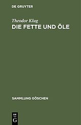 E-Book (pdf) Die Fette und Öle von Theodor Klug