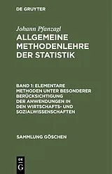 E-Book (pdf) Elementare Methoden unter besonderer Berücksichtigung der Anwendungen in den Wirtschafts- und Sozialwissenschaften von Johann Pfanzagl