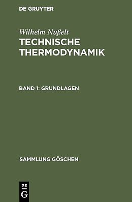 E-Book (pdf) Wilhelm Nußelt: Technische Thermodynamik / Grundlagen von Wilhelm Nußelt