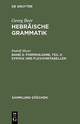 E-Book (pdf) Georg Beer: Hebräische Grammatik / Formenlehre, Teil 2: Syntax und Flexionstabellen von Rudolf Meyer