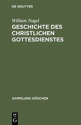 PDF Geschichte des christlichen Gottesdienstes von William Nagel