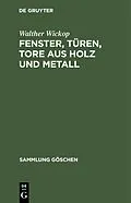 E-Book (pdf) Fenster, Türen, Tore aus Holz und Metall von Walther Wickop