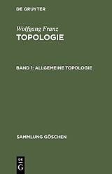 E-Book (pdf) Wolfgang Franz: Topologie / Allgemeine Topologie von Wolfgang Franz