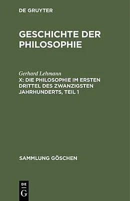 PDF Die Philosophie im ersten Drittel des zwanzigsten Jahrhunderts, Teil 1 von Gerhard Lehmann