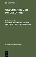 E-Book (pdf) Geschichte der Philosophie, Teil 1: Von Thales bis Leukippos von Wilhelm Capelle