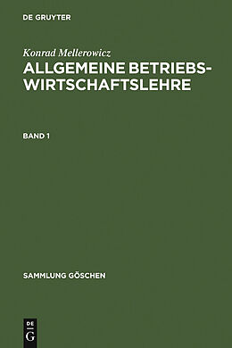 E-Book (pdf) Konrad Mellerowicz: Allgemeine Betriebswirtschaftslehre / Konrad Mellerowicz: Allgemeine Betriebswirtschaftslehre. Band 1 von Konrad Mellerowicz