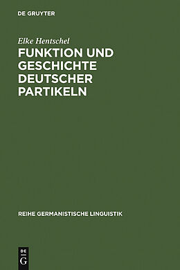 E-Book (pdf) Funktion und Geschichte deutscher Partikeln von Elke Hentschel