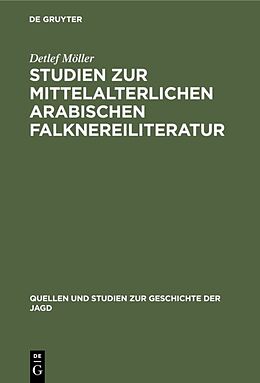 E-Book (pdf) Studien zur mittelalterlichen arabischen Falknereiliteratur von Detlef Möller