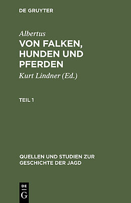 E-Book (pdf) Albertus: Von Falken, Hunden und Pferden / Albertus: Von Falken, Hunden und Pferden. Teil 1 von Albertus