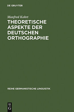 E-Book (pdf) Theoretische Aspekte der deutschen Orthographie von Manfred Kohrt