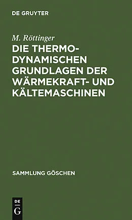 PDF Die thermodynamischen Grundlagen der Wärmekraft- und Kältemaschinen von M. Röttinger