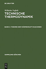 E-Book (pdf) Wilhelm Nußelt: Technische Thermodynamik / Theorie der Wärmekraftmaschinen von Wilhelm Nußelt