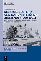 Fester Einband Religion, Esoterik und Nation im frühen Zionismus (1900-1923) von Fabian Freiseis