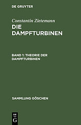 E-Book (pdf) Constantin Zietemann: Die Dampfturbinen / Theorie der Dampfturbinen von Constantin Zietemann