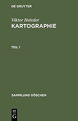 E-Book (pdf) Viktor Heissler: Kartographie / Viktor Heissler: Kartographie. Teil 1 von Viktor Heissler