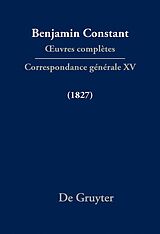 E-Book (pdf) Benjamin Constant: uvres complètes. Correspondance générale / Correspondance générale 1827 von 