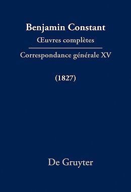 eBook (pdf) Benjamin Constant: uvres complètes. Correspondance générale / Correspondance générale 1827 de 