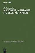 E-Book (pdf) Maschine, mentales Modell, Metapher von Karlheinz Jakob