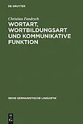 PDF Wortart, Wortbildungsart und kommunikative Funktion von Christian Fandrych
