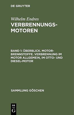E-Book (pdf) Wilhelm Endres: Verbrennungsmotoren / Überblick. Motor-Brennstoffe. Verbrennung im Motor allgemein, im Otto- und Diesel-Motor von Wilhelm Endres
