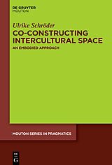 eBook (epub) Co-constructing Intercultural Space de Ulrike Schröder