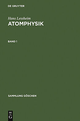 E-Book (pdf) Hans Lessheim: Atomphysik / Hans Lessheim: Atomphysik. Band 1 von Hans Lessheim
