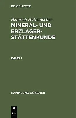 E-Book (pdf) Mineral- und Erzlagerstättenkunde. Band 1 von H. Huttenlocher