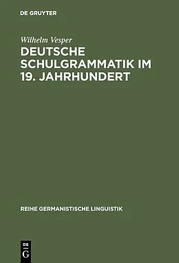 PDF Deutsche Schulgrammatik im 19. Jahrhundert von Wilhelm Vesper