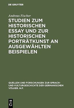 E-Book (pdf) Studien zum historischen Essay und zur historischen Porträtkunst an ausgewählten Beispielen von Andreas Fischer