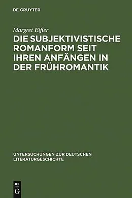 PDF Die subjektivistische Romanform seit ihren Anfängen in der Frühromantik von Margret Eifler
