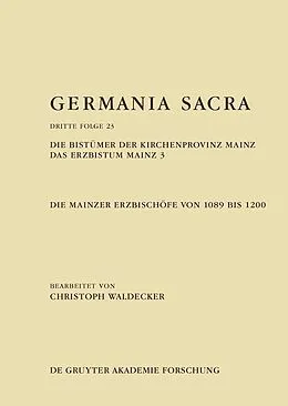 E-Book (pdf) Die Bistümer der Kirchenprovinz Mainz. Das Erzbistum Mainz 3: Die Mainzer Erzbischöfe von 1089 bis 1200 von Christoph Waldecker