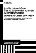 E-Book (epub) Überzeugungen junger westdeutscher Lehrpersonen zu 1989 von Jennifer Lahmer-Gebauer
