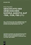 E-Book (pdf) Entwicklung und Verbreitung der Nomina im Attischen, Entstehung und Accentuation der Nomina auf -tes von Ernst Fraenkel