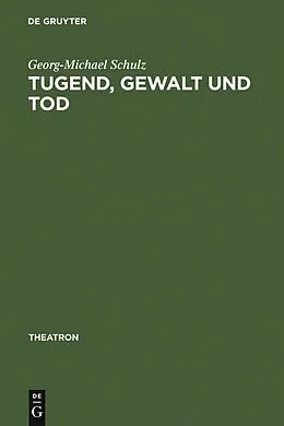 PDF Tugend, Gewalt und Tod von Georg-Michael Schulz
