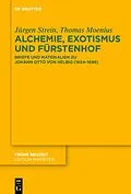 E-Book (pdf) Alchemie, Exotismus und Fürstenhof von Jürgen Strein, Thomas Moenius