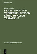 E-Book (pdf) Der Mythos vom wiederkehrenden König im Alten Testament von Hans Schmidt