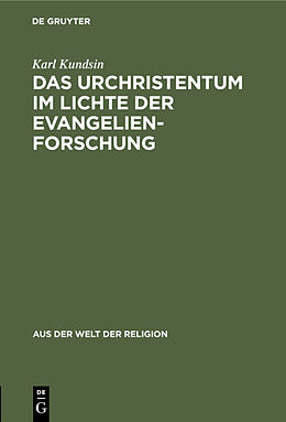 E-Book (pdf) Das Urchristentum im Lichte der Evangelienforschung von Karl Kundsin