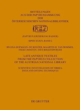 E-Book (pdf) Late Antique Textiles from the Papyrus Collection of the Austrian National Library von Regina Hofmann-de Keijzer, Maarten R. Bommel, Ineke Joosten