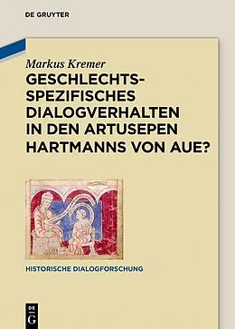 E-Book (epub) Geschlechtsspezifisches Dialogverhalten in den Artusepen Hartmanns von Aue? von Markus Kremer