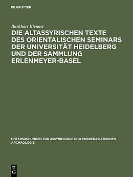 E-Book (pdf) Die altassyrischen Texte des orientalischen Seminars der Universität Heidelberg und der Sammlung Erlenmeyer-Basel von Burkhart Kienast