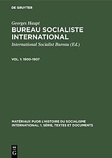 eBook (pdf) Georges Haupt: Bureau Socialiste International / 19001907 de Georges Haupt