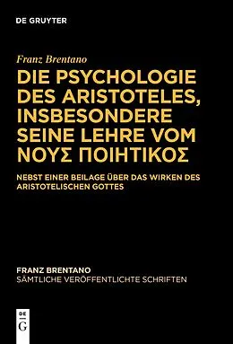 E-Book (pdf) Die Psychologie des Aristoteles, insbesondere seine Lehre vom   von Franz Brentano