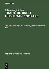 E-Book (pdf) Y. Linant de Bellefonts: Traité de droit musulman comparé / Filiation, incapacités, libéralités entre vifs von Y. Linant de Bellefonts