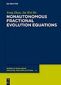 E-Book (pdf) Nonautonomous Fractional Evolution Equations von Yong Zhou, Jia Wei He
