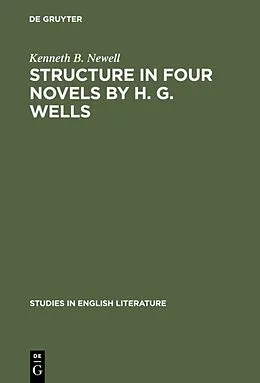 E-Book (pdf) Structure in four novels by H. G. Wells von Kenneth B. Newell