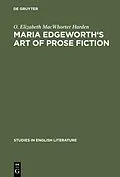 E-Book (pdf) Maria Edgeworth's Art of prose fiction von O. Elizabeth Macwhorter Harden