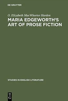 E-Book (pdf) Maria Edgeworth's Art of prose fiction von O. Elizabeth Macwhorter Harden