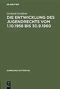 E-Book (pdf) Die Entwicklung des Jugendrechts vom 1.10.1958 bis 30.9.1960 von Gerhard Grethlein